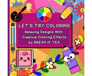 Let’s Try Coloring: Relaxing Designs with Creative Coloring Effects