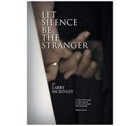 Let Silence Be The Stranger