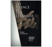 Let Silence Be The Stranger