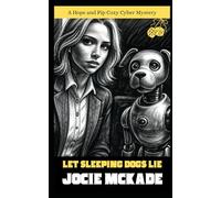Let Sleeping Dogs Lie: A Hope and Pip Cozy Cyber Mystery