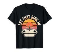 Let That Sink in Réflexion Réalisation Pensées - T-Shirt