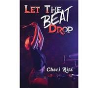Let the Beat Drop by Cheri Ritz Cheri Ritz (Auteur)
