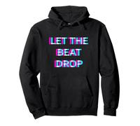 Let The Beat Drop DJ Techno Dubstep House EDM Festival Rave Sweat à Capuche