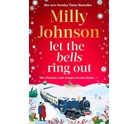 Let the Bells Ring Out: the brilliant new escapist festive novel from the bestselling author of I Wish It Could Be Christmas Every Day