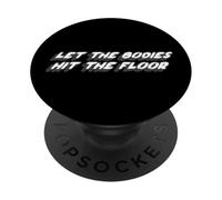 Let The Bodies Hit The Floor | Musique de Piscine des années 2000 PopSockets PopGrip Adhésif