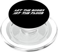 Let The Bodies Hit The Floor | Musique de Piscine des années 2000 PopSockets PopGrip pour MagSafe