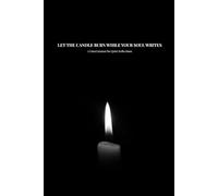 LET THE CANDLE BURN WHILE YOUR SOUL WRITES: A Lined Journal for Quiet Reflections
