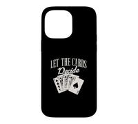 Let The Cards Decide Jeu de Cartes Amusant pour Un Joueur de Baccarat Coque pour iPhone 14 Pro Max