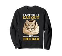 Let The Cat Out Of The Bag Idiom Expression Sarcasm - Sweatshirt