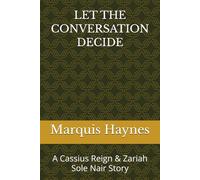 LET THE CONVERSATION DECIDE: A Cassius Reign & Zariah Sole Nair Story