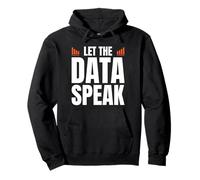 Let The Data Speak Analyst Statistician Sweat à Capuche