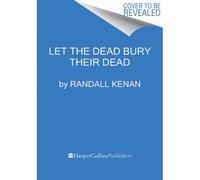 Let The Dead Bury Their Dead