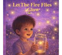Let The Fire Flies Glow