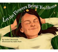 Let The Flowers Bring You Home