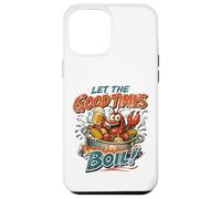 Let The Good Times Boil Crawdads Funny Crawfish Mudbug Crawdads Coque pour iPhone 12 Pro Max