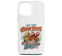 Let The Good Times Boil Crawdads Funny Crawfish Mudbug Crawdads Coque pour iPhone 13 Pro Max