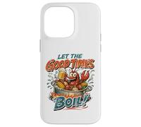 Let The Good Times Boil Crawdads Funny Crawfish Mudbug Crawdads Coque pour iPhone 14 Pro Max