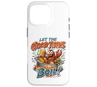 Let The Good Times Boil Crawdads Funny Crawfish Mudbug Crawdads Coque pour iPhone 16 Pro