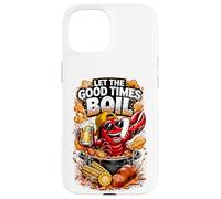 Let The Good Times Boil Crawfish Party est drôle Coque pour iPhone 15