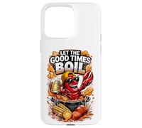 Let The Good Times Boil Crawfish Party est drôle Coque pour iPhone 15 Pro Max