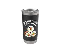 Let The Good Times Roll est un jeu de mots à sushi amusant Gobelet isotherme en acier inoxydable double paroi