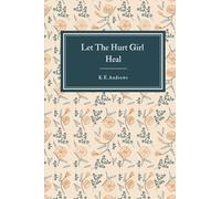 Let the Hurt Girl Heal