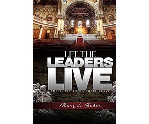 Let The Leaders Live, These Dry Bones Shall Live