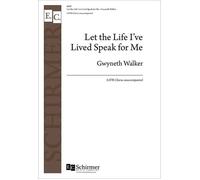 Let The Life I've Lived Speak For Me / Choral Score