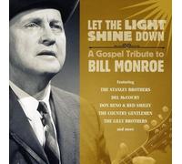 Various Artists – Let The Light Shine Down: A Gospel Tribute to Bill Monroe – CD
