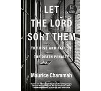 Let the Lord Sort Them: The Rise and Fall of the Death Penalty