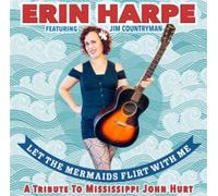 Let The Mermaids Flirt With Me : A Tribute To Mississippi John Hurt CD