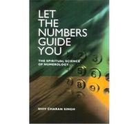 Let the Numbers Guide You Shiv Charan Singh (Auteur)