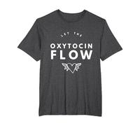 Let The Oxytocin Flow Tee pour Doulas, Sage-Femme, Coach de Travail T-Shirt, Homme Grandes Tailles, Chiné Foncé, 3X Tall