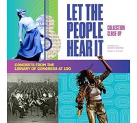 Let the People Hear It: One Hundred Years of Concerts at the Library of Congress