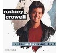 Let the Picture Paint Itself by Rodney Crowell (1994-05-10)