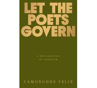 Let the Poets Govern A Declaration of Freedom - Camonghne Felix - One World - ebook (ePub) - Livre