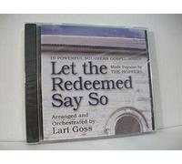 Let the Redeemed Say So: 10 Powerful Southern Gospel Songs Made Popular by the Hoppers