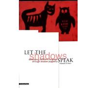 Let The Shadows Speak: Developing Childrens Language Through Shadow Puppetry