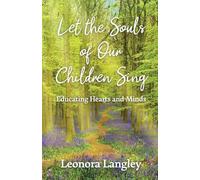 Let the Souls of Our Children Sing: Educating Hearts and Minds