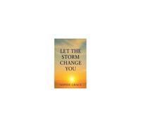Let The Storm Change You