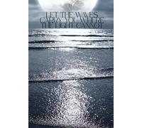 Let The Waves Carry You Where The Light Cannot: Blank Aesthetic Notebook - Sea And Night Sky Vibes For Creative Souls