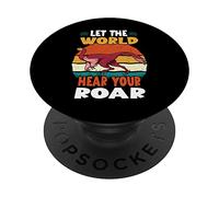 Let The World Hear Your Roar Khaan Dinsosaur Lovers PopSockets PopGrip Adhésif