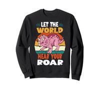 Let The World Hear Your Roar Triceratops Dinsosaur Lovers Sweatshirt