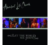 Abundant Life Church – Let the World See Jesus – CD