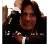 Let Them Be Little by Billy Dean (2005-05-03)