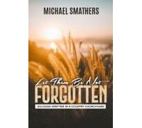 Let Them Be Not Forgotten