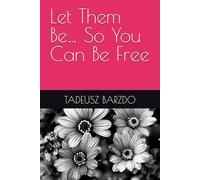 Let Them Be… So You Can Be Free