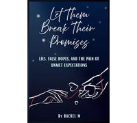 Let Them Break Their Promises: Book 1 of the Let Them Teach You Series | The Pain of Broken Promises and the Journey to Self-Healing | From Heartbreak ... | A Must-Read for Broken Hearts | By Rachel M