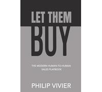 Let Them Buy - The Modern Human-To-Human Sales Playbook