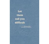 Let them call you difficult: - the ocean never apologizes for its depth